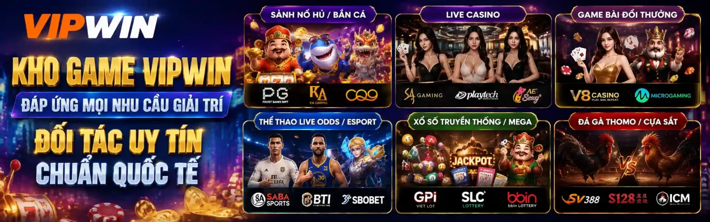 Trang chủ 10 Kho game VIPWIN đa sảnh - Đối tác quốc tế uy tín