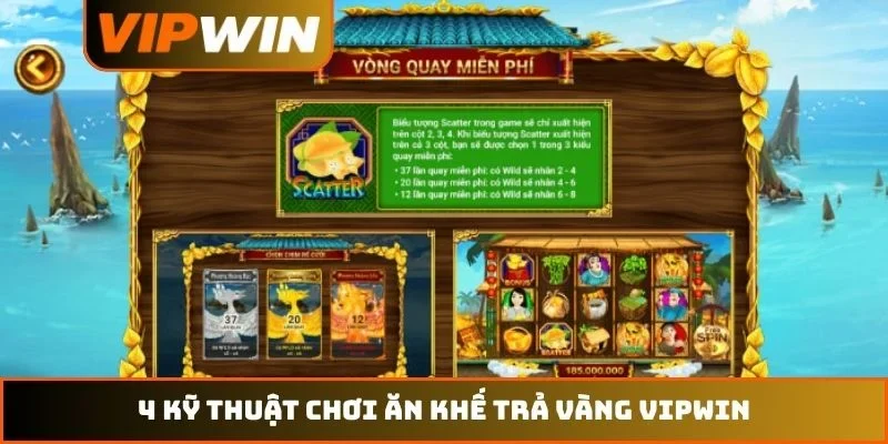 4 kỹ thuật chơi Ăn khế trả vàng VIPWIN