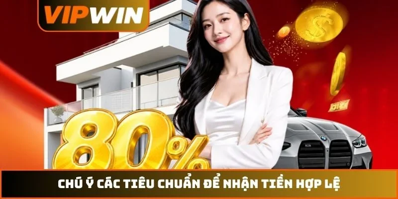 Chú ý các tiêu chuẩn để nhận tiền hợp lệ