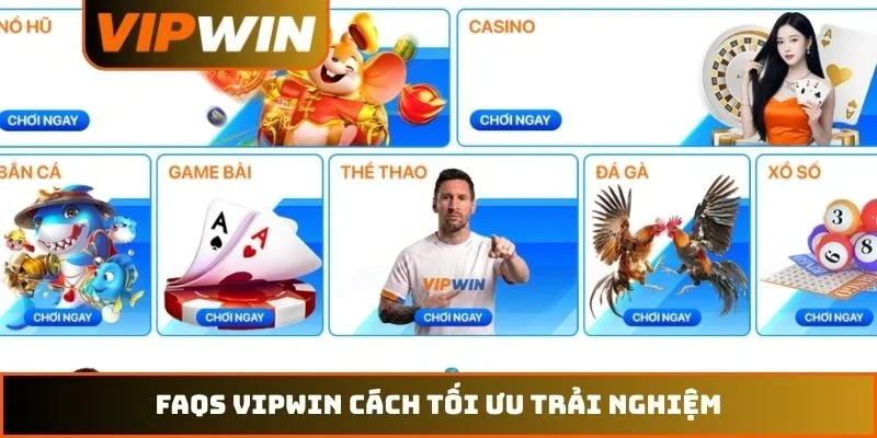 FAQs VIPWIN cách tối ưu trải nghiệm