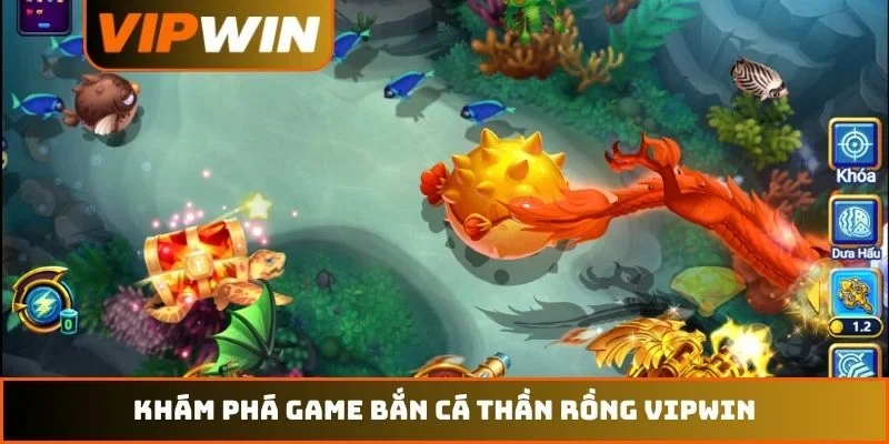 Khám phá game bắn cá Thần Rồng VIPWIN
