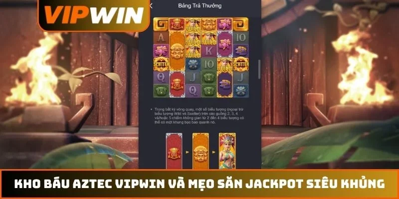 Kho báu Aztec VIPWIN và mẹo săn jackpot siêu khủng