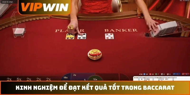 Kinh nghiệm để đạt kết quả tốt trong Baccarat