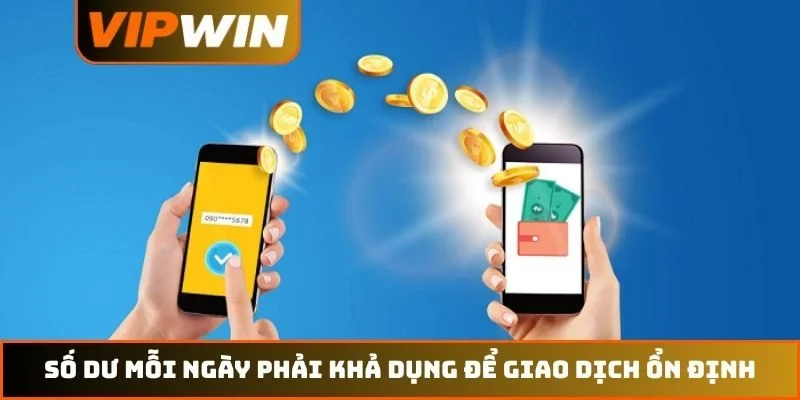 Số dư mỗi ngày phải khả dụng để giao dịch ổn định