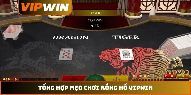 Mẹo Chơi Rồng Hổ VIPWIN – Bí Quyết Săn Thưởng Năm 2026 2 Tổng hợp mẹo chơi Rồng Hổ VIPWIN