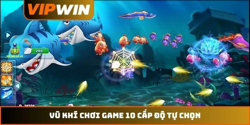 Vũ khí chơi game 10 cấp độ tự chọn