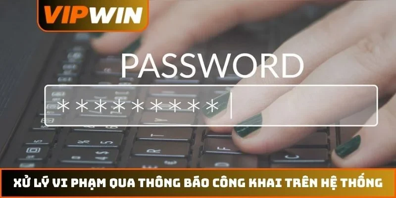 Xử lý vi phạm qua thông báo công khai trên hệ thống